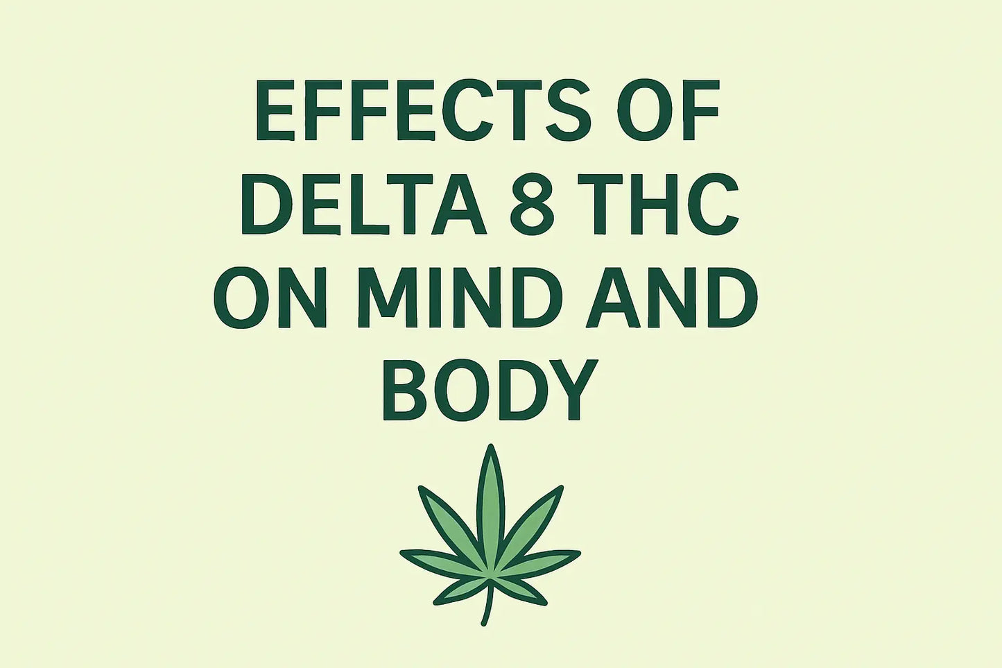 Effects of Delta 8 THC on Mind and Body