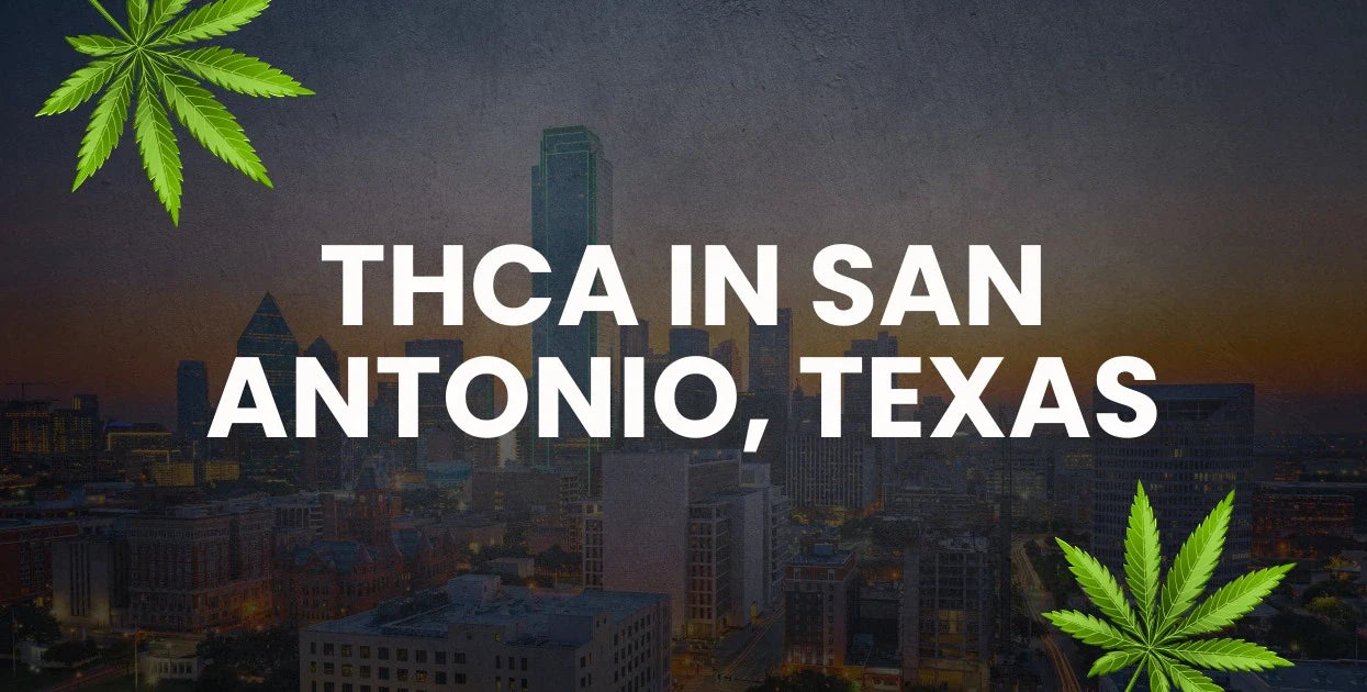 THCa in San Antonio, Texas