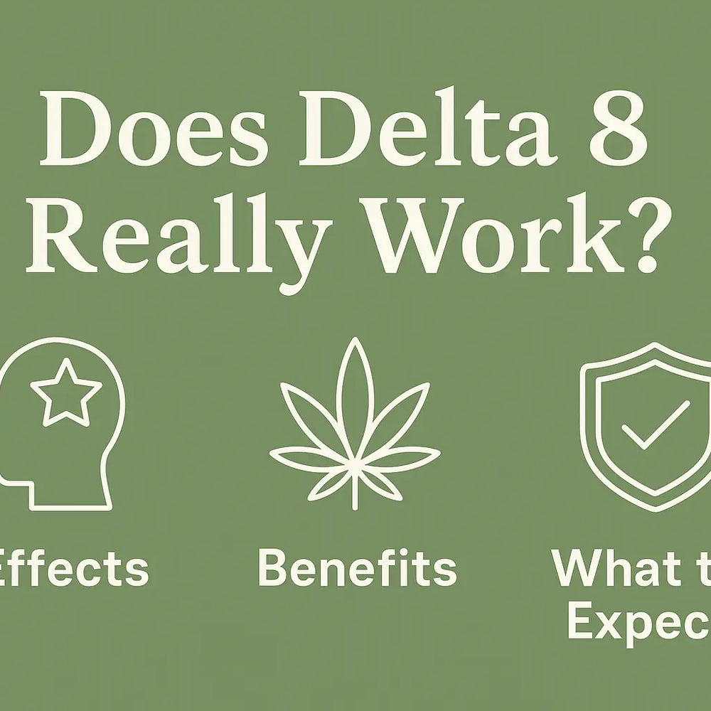  Does Delta 8 Really Work? Effects, Benefits, and What to Expect